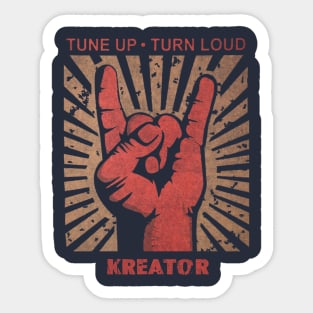 Tune up . Turn Loud Kreator Sticker